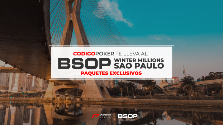 A San Pablo con CodigoPoker: la mejor manera de jugar el BSOP Winter ...